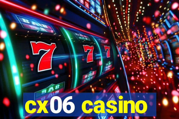 cx06 casino